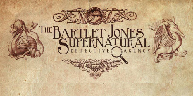 bartlet jones David Jaffe closes The Bartlet Jones Supernatural Detective Agency
